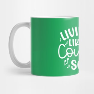 Livin' Life Like A Country Song Mug